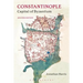 Constantinople: Capital of Byzantium