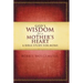 The God's Wisdom for a Mother's Heart: A Bible Study for Moms