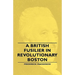 A British Fusilier in Revolutionary Boston