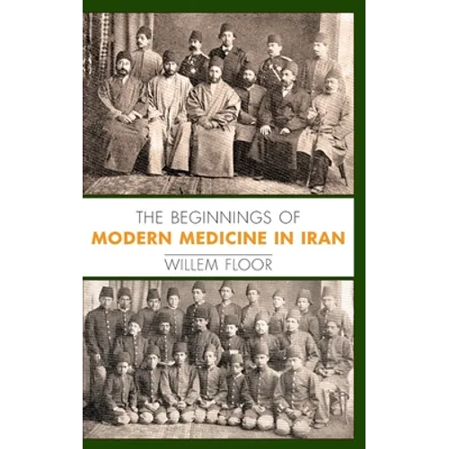 The Beginnings of Modern Medicine in Iran