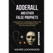 Adderall and Other False Prophets