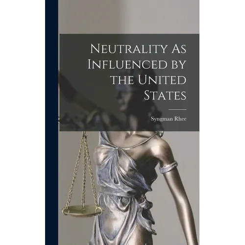 Neutrality As Influenced by the United States