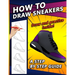 How To Draw Sneakers: A Step by Step Sneaker and Shoe themed Drawing Book For Adults, Teens, and Kids