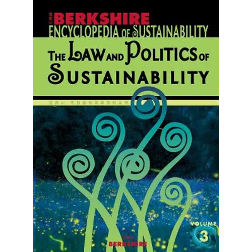 Berkshire Encyclopedia of Sustainability 3/10: The Law and Politics of Sustainability