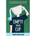 Empty Your Cup: Why We Have Low Self-Esteem and How Mindfulness Can Help