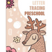 Letter Tracing Preschool: Letter Books for Preschool: Preschool Activity Book: Preschool LetterTracing: Preschool Handwriting Workbook (Activity