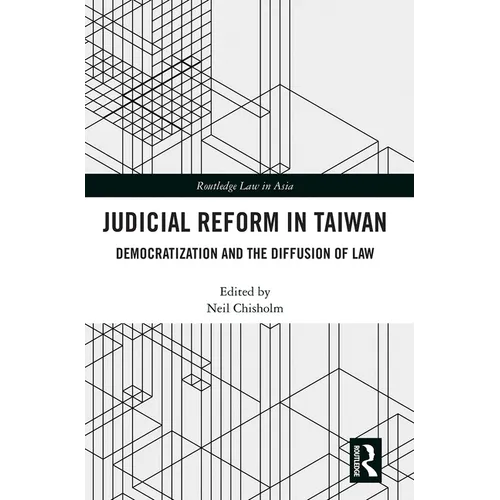 Judicial Reform in Taiwan: Democratization and the Diffusion of Law
