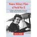 Women Military Pilots of World War II: A History with Biographies of American, British, Russian and German Aviators