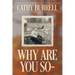 Why Are You So-