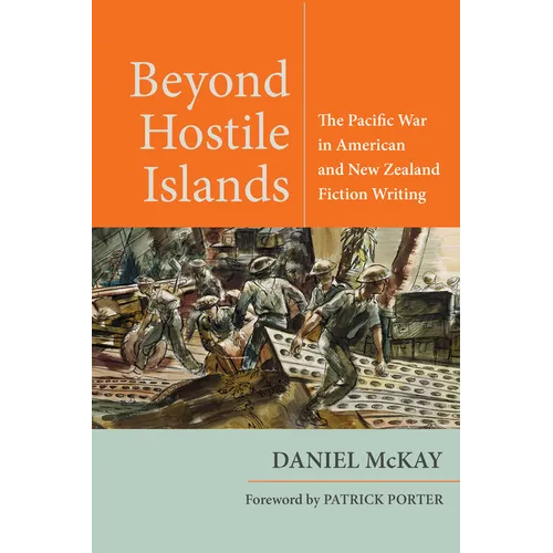 Beyond Hostile Islands: The Pacific War in American and New Zealand Fiction Writing