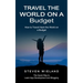 Travel the World on a Budget: How to Travel Hack the World on a Budget (How to Cleverly Travel the World on a Shoestring Budget)