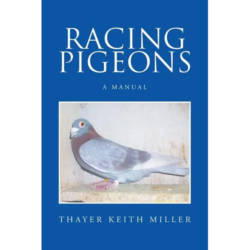 Racing Pigeons: A Manual