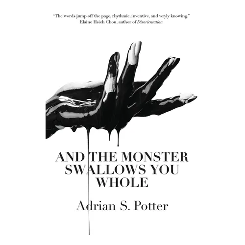 And the Monster Swallows You Whole