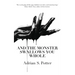 And the Monster Swallows You Whole