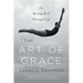 Art of Grace: On Moving Well Through Life
