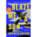 Blaze Me a Sun: A Novel about a Crime