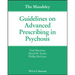The Maudsley Guidelines on Advanced Prescribing in Psychosis