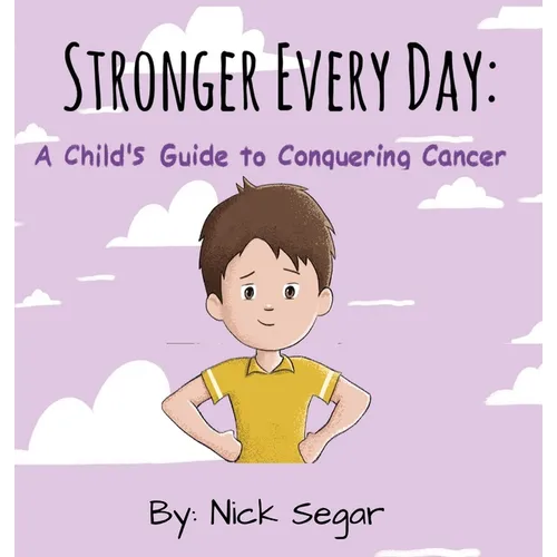 Stronger Every Day: A Child's Guide to Conquering Cancer