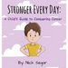 Stronger Every Day: A Child's Guide to Conquering Cancer