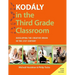 Kodaly in the Third Grade Classroom: Developing the Creative Brain in the 21st Century