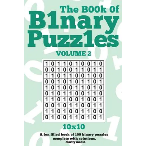 The Book Of Binary Puzzles 10x10 Volume 2