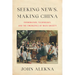 Seeking News, Making China: Information, Technology, and the Emergence of Mass Society