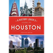 A History Lover's Guide to Houston