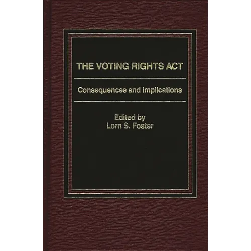 The Voting Rights ACT: Consequences and Implications