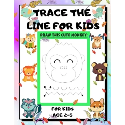 Trace the Line for Kids Age 2-5: draw cute animals Step-by-Step Guide to Learn drawing size 8.5X11 inche