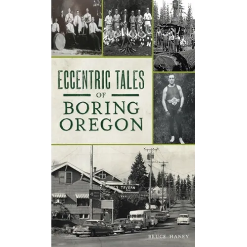Eccentric Tales of Boring, Oregon