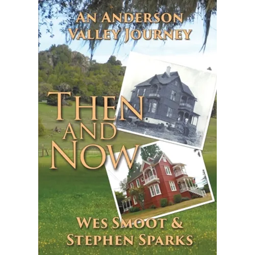 Then and Now: An Anderson Valley Journey