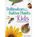 Pollinators & Native Plants for Kids: An Introduction to Botany