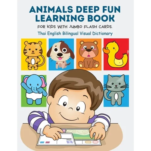 Animals Deep Fun Learning Book for Kids with Jumbo Flash Cards. Thai English Bilingual Visual Dictionary: My Childrens learn flashcards alphabet traci