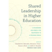 Shared Leadership in Higher Education: A Framework and Models for Responding to a Changing World