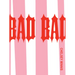 Bad Bad
