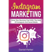 Instagram Marketing: Grow Your Business Fast with the Help of Instagram and Social Media