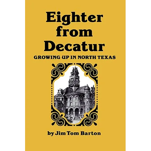 Eighter from Decatur: Growing Up in North Texas
