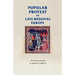 Popular Protest in Late-Medieval Europe: Italy, France and Flanders