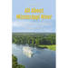 All About Mississippi River: A Kid's Guide to America's Mighty River
