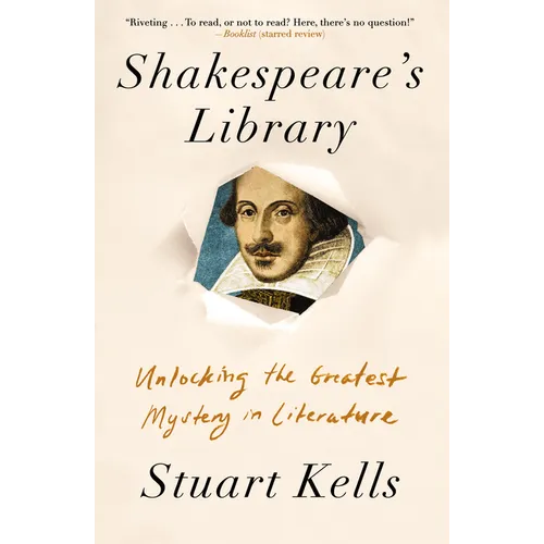 Shakespeare's Library: Unlocking the Greatest Mystery in Literature