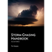 Storm Chasing Handbook, 2nd. Ed.