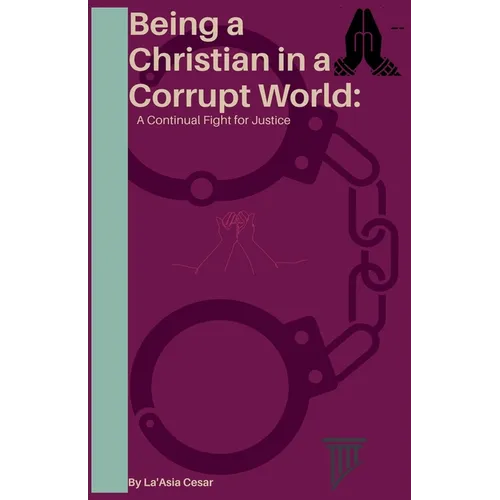 Being a Christian in a Corrupt World: A Continual Fight for Justice
