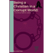 Being a Christian in a Corrupt World: A Continual Fight for Justice