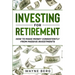 Investing For Beginners: INVESTING FOR RETIREMENT - How To Make Money Consistently From Passive Investments