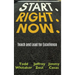 Start. Right. Now.