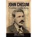John Chisum: Frontier Cattle King