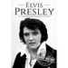 Elvis Presley: A Life From Beginning to End