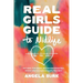 Real Girls Guide to Midlife: Hot Takes, True Stories, and Fearless Advice from Women Who've Lived It & Experts Who Get It