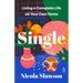 Single: Living a Complete Life on Your Own Terms