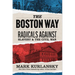 The Boston Way: Radicals Against Slavery and the Civil War